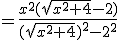 3$=\frac{x^2(\sqrt{x^2+4}-2)}{(\sqrt{x^2+4})^2-2^2}